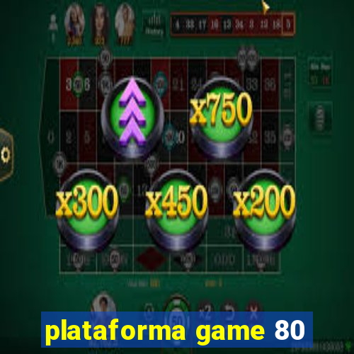 plataforma game 80